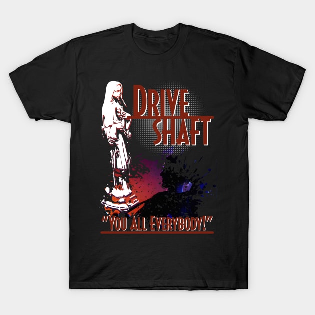 Charlie Pace - Drive Shaft - You all Everybody T-Shirt by Meta Cortex